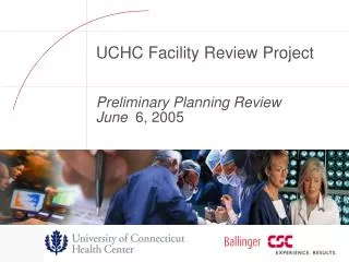 UCHC Facility Review Project Preliminary Planning Review June 6, 2005