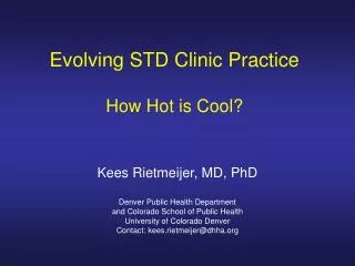 Evolving STD Clinic Practice How Hot is Cool?
