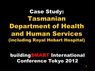 Case Study: Tasmanian Department of Health and Human Services (including Royal Hobart Hospital)