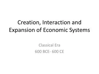 Creation, Interaction and Expansion of Economic Systems