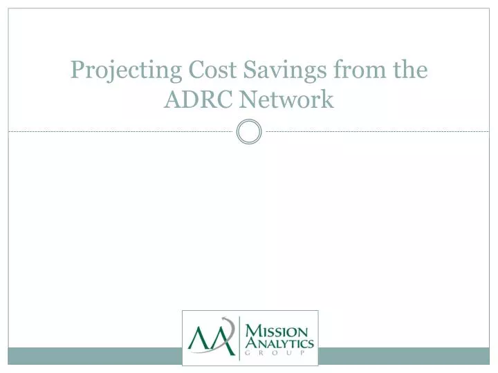 projecting cost savings from the adrc network