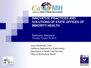Laura Hardcastle, Chief California Department of Public Health Department of Health Care Services