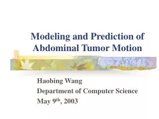 Modeling and Prediction of Abdominal Tumor Motion