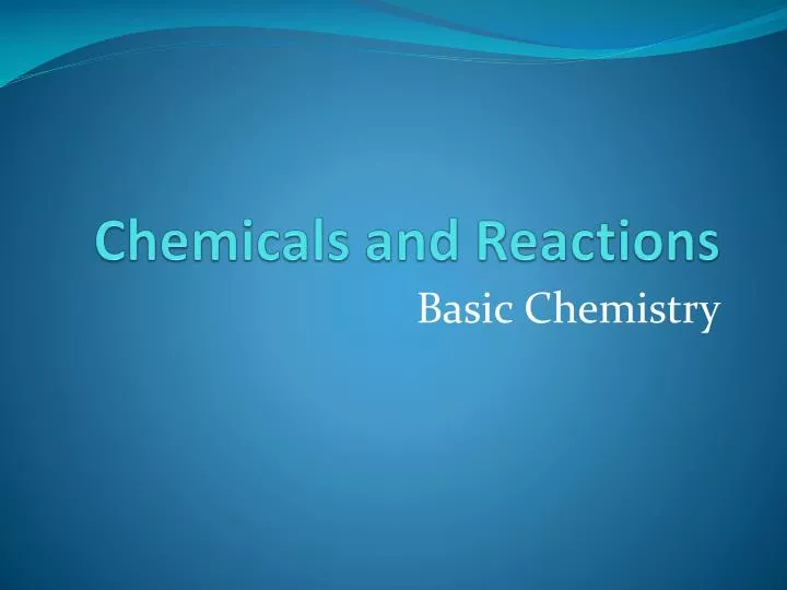 chemicals and reactions