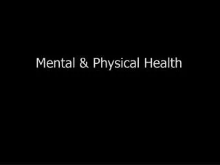 Mental &amp; Physical Health