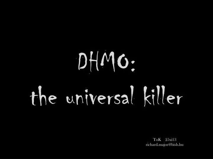 dhmo the universal killer
