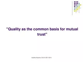 &quot;Quality as the common basis for mutual trust&quot;