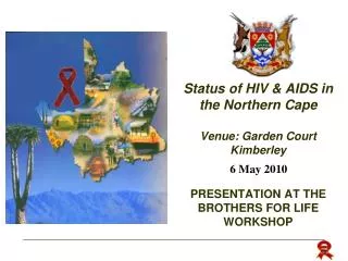 Status of HIV &amp; AIDS in the Northern Cape Venue: Garden Court Kimberley