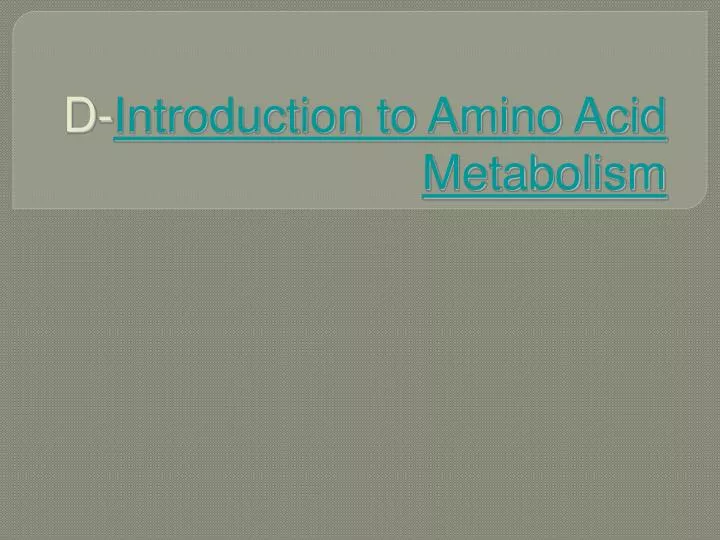 d introduction to amino acid metabolism