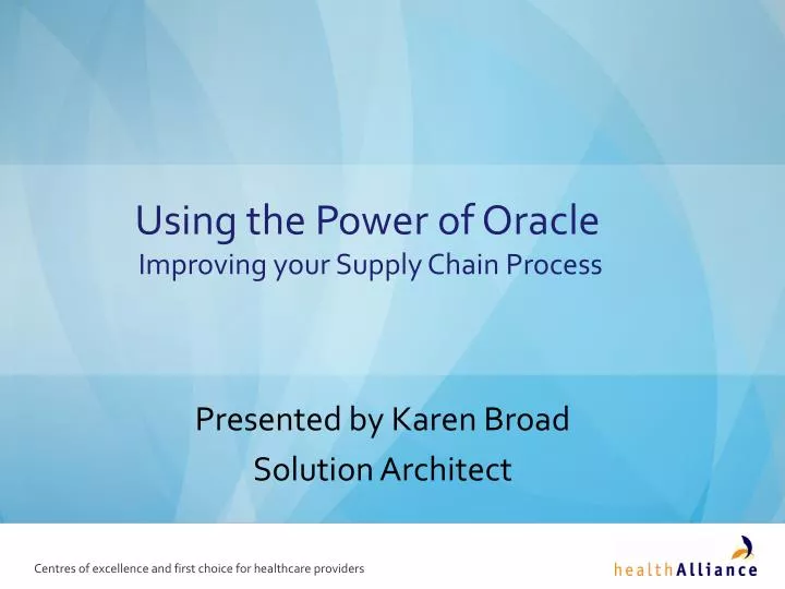 using the power of oracle improving your supply chain process
