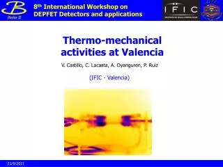 Thermo-mechanical activities at Valencia