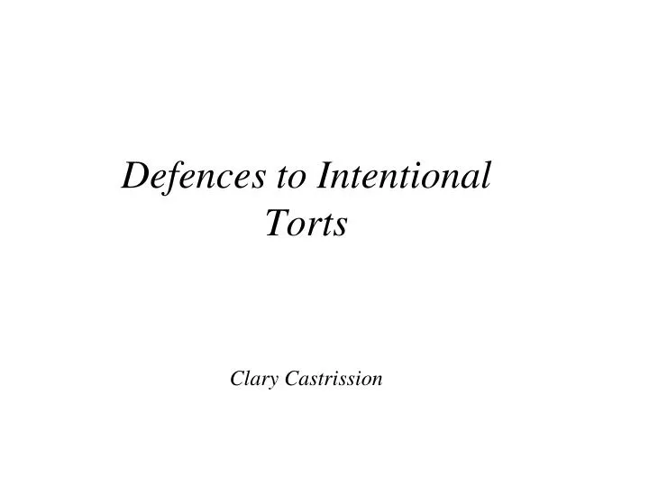 defences to intentional torts clary castrission