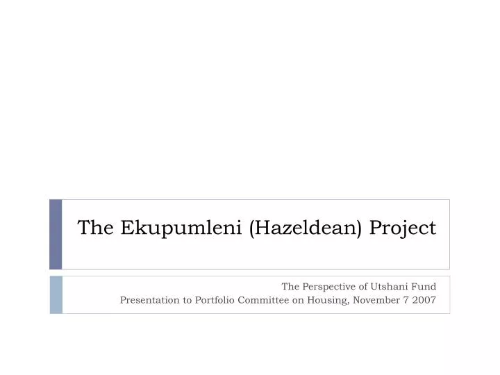 the ekupumleni hazeldean project