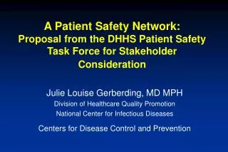 Julie Louise Gerberding, MD MPH Division of Healthcare Quality Promotion