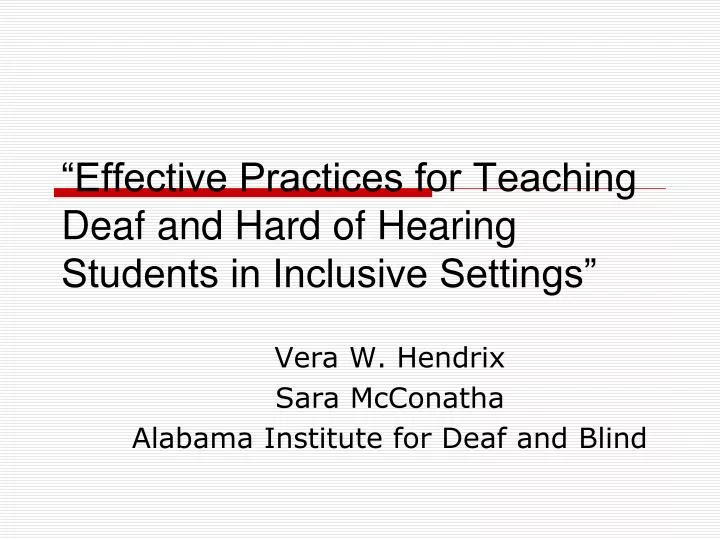 effective practices for teaching deaf and hard of hearing students in inclusive settings