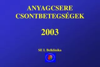 anyagcsere csontbetegs gek 2003 se i belklinika