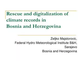 Rescue and digitalization of climate records in Bosnia and Herzegovina