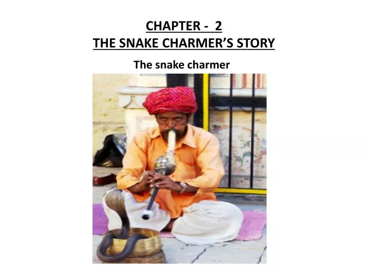 chapter 2 the snake charmer s story