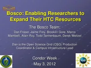 Bosco : Enabling Researchers to Expand Their HTC Resources