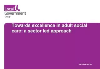 Towards excellence in adult social care: a sector led approach