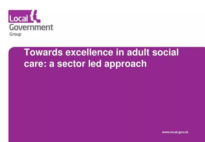 towards excellence in adult social care a sector led approach