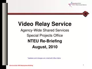 Video Relay Service Agency-Wide Shared Services Special Projects Office NTEU Re-Briefing