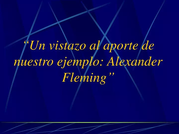un vistazo al aporte de nuestro ejemplo alexander fleming
