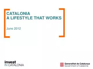 CATALONIA A LIFESTYLE THAT WORKS June 2012