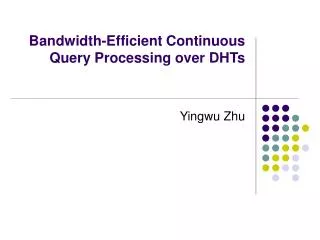Bandwidth-Efficient Continuous Query Processing over DHTs