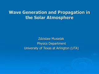 Wave Generation and Propagation in the Solar Atmosphere