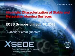 Atomistic Characterization of Stable and Metastable Alumina Surfaces ECSS Symposium Jun 18, 2013