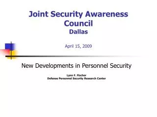 Joint Security Awareness Council Dallas April 15, 2009