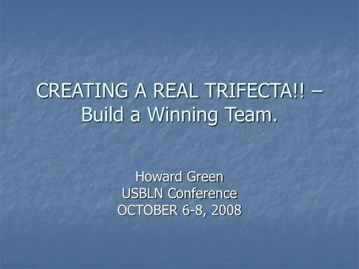 creating a real trifecta build a winning team