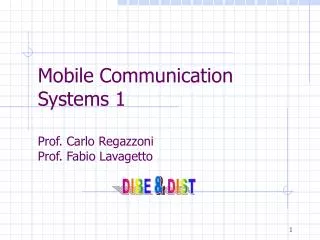 Mobile Communication Systems 1 Prof. Carlo Regazzoni Prof. Fabio Lavagetto
