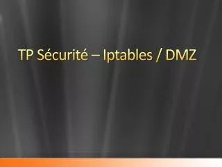 tp s curit iptables dmz