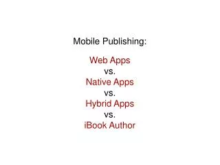 Web Apps vs. Native Apps vs. Hybrid Apps vs. iBook Author