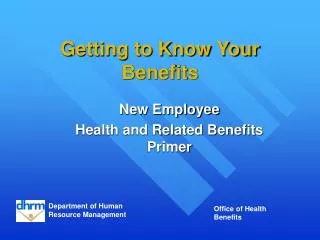Getting to Know Your Benefits