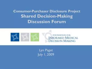 Consumer-Purchaser Disclosure Project Shared Decision-Making Discussion Forum