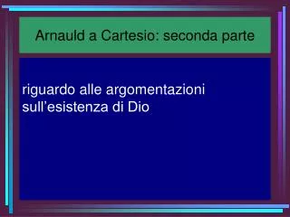 arnauld a cartesio seconda parte