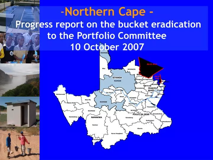 northern cape progress report on the bucket eradication to the portfolio committee 10 october 2007