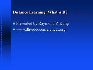 Distance Learning: What is It?