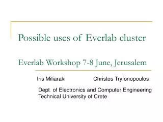 Possible uses of Everlab cluster Everlab Workshop 7-8 June, Jerusalem