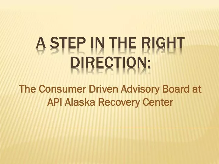 the consumer driven advisory board at api alaska recovery center