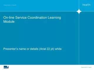 On-line Service Coordination Learning Module
