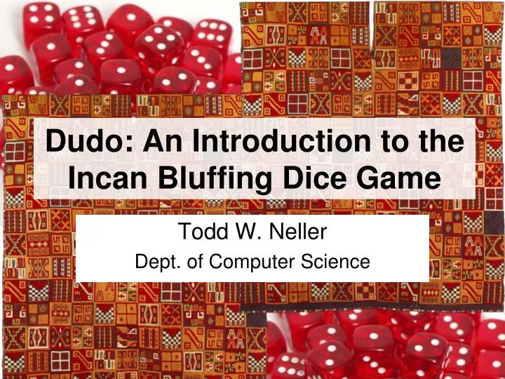 dudo an introduction to the incan bluffing dice game