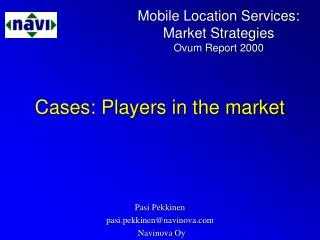 Cases: Players in the market