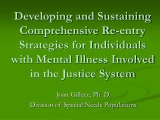 Joan Gillece, Ph. D. Division of Special Needs Populations