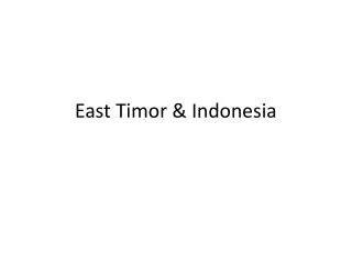 East Timor &amp; Indonesia