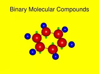 Binary Molecular Compounds