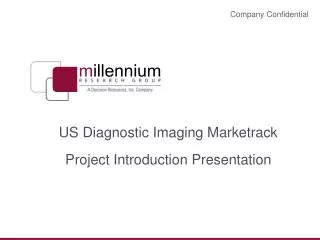 US Diagnostic Imaging Marketrack Project Introduction Presentation